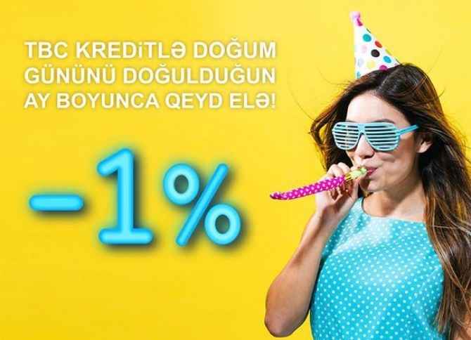 Kreditə doğulduğun ayda müraciət et və 1% endirim hədiyyən olsun!