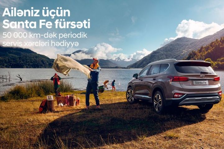 “Ailəniz üçün Santa Fe fürsəti” kampaniyası başladı