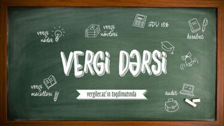 Vergilər Nazirliyindən “Vergi dərsi”