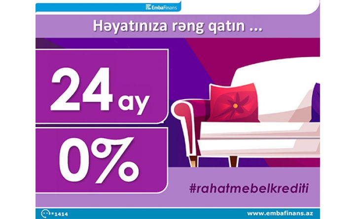 Embafinans-ın 24 ayadək faizsiz mebel kredit kampaniyası davam edir!