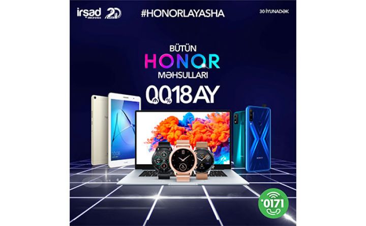 İrşad Electornics- dən ““HONOR”LA YAŞA!” kampaniyası