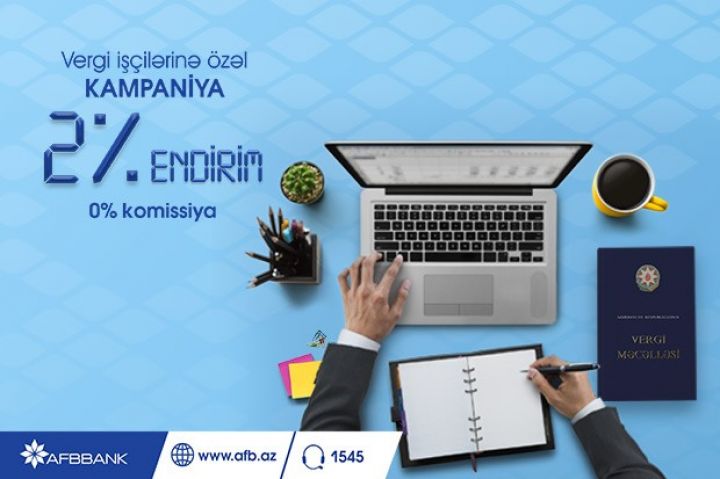 Vergi xidməti işçiləri üçün xüsusi endirimli kampaniya 