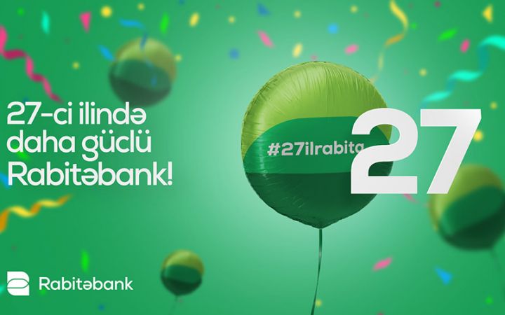 Fəaliyyətinin 27-ci ilində hər zamankından daha güclü Rabitəbank!