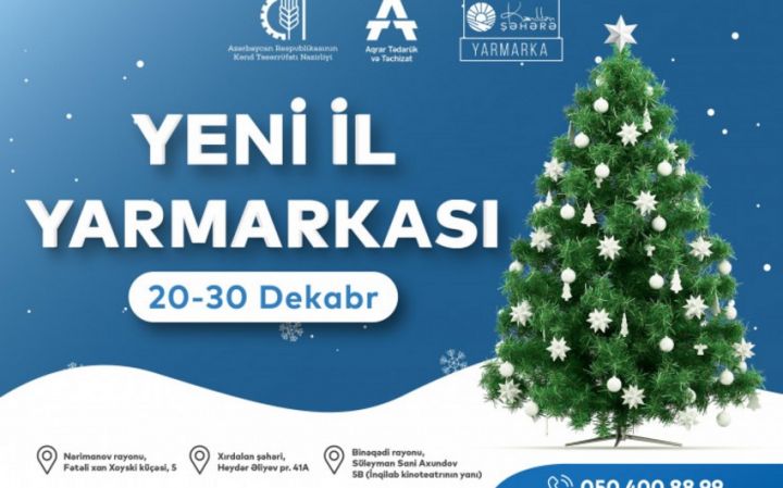 Bakı və Abşeronda “Kənddən Şəhərə” Yeni il yarmarkası keçiriləcək - ÜNVANLAR