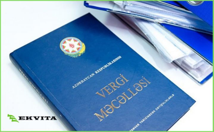 "Yeni Vergi Məcəlləsində iqtisadi artımı təşviq edən vergi alətləri tətbiq ediləcək"