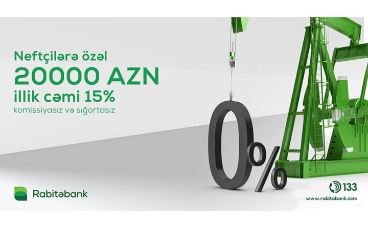 Rabitəbankdan neftçilər üçün komissiyasız kredit