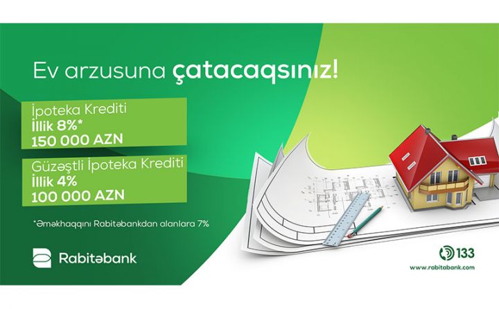 İpoteka kreditləri sərfəli şərtlərlə “Rabitəbank”da
