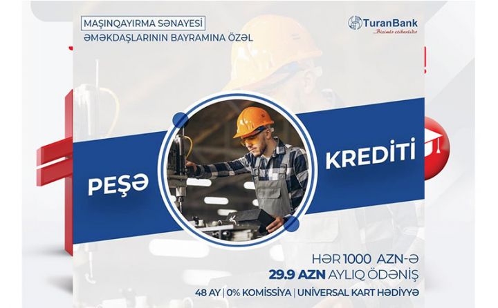 TuranBankdan aylıq 29,9 manat ödənişlə kredit!
