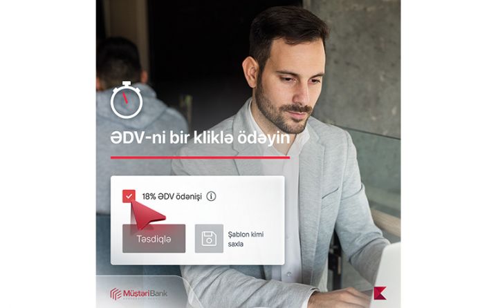 Müştəri Bank istifadəçiləri ƏDV-ni avtomatik hesablayıb, ödəyə bilərlər