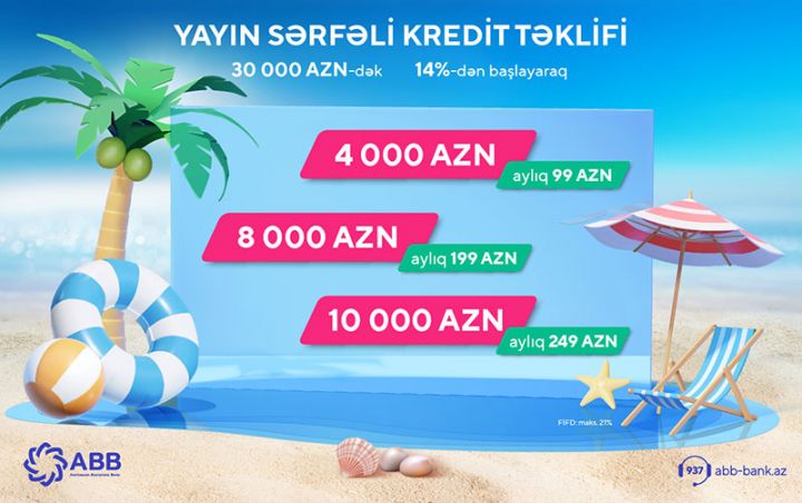 ABB-də “Yay fürsəti” daha sərfəli şərtlərlə davam edir!