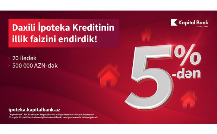 Kapital Bank-ın daxili ipotekası daha sərfəli oldu!