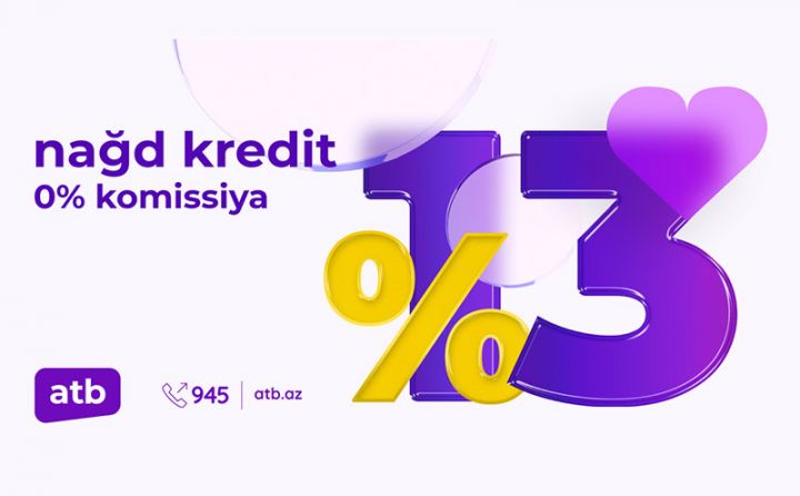 İstehlak kreditləri üzrə yeni kampaniyaya start veildi