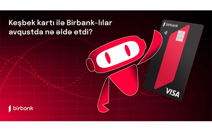 Birbank-lıların keşbek qazancları açıqlandı - 1 ayda 1,5 milyon manat