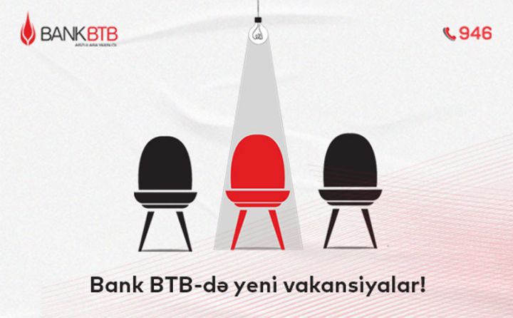 Bank “BTB”yə  "Kiçik və orta biznes kreditləri üzrə Mütəxəssis/Aparıcı mütəxəssis" tələb olunur