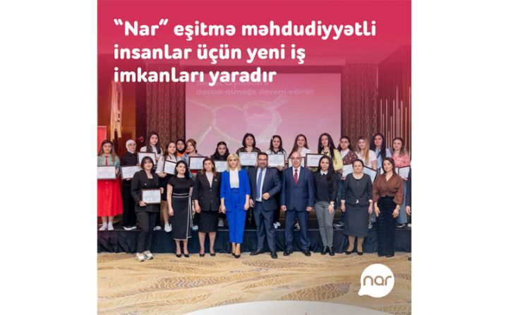 “Nar” eşitmə məhdudiyyətli insanlar üçün yeni iş imkanları yaradır
