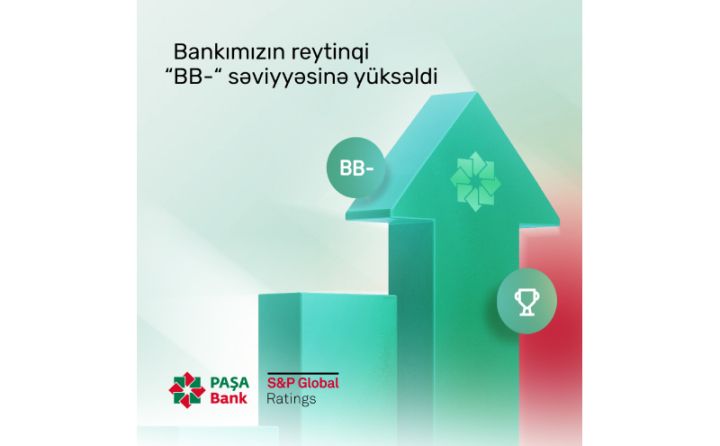 "PAŞA Bank"dan kredit reytinqinin yüksəldilməsilə bağlı açıqlama