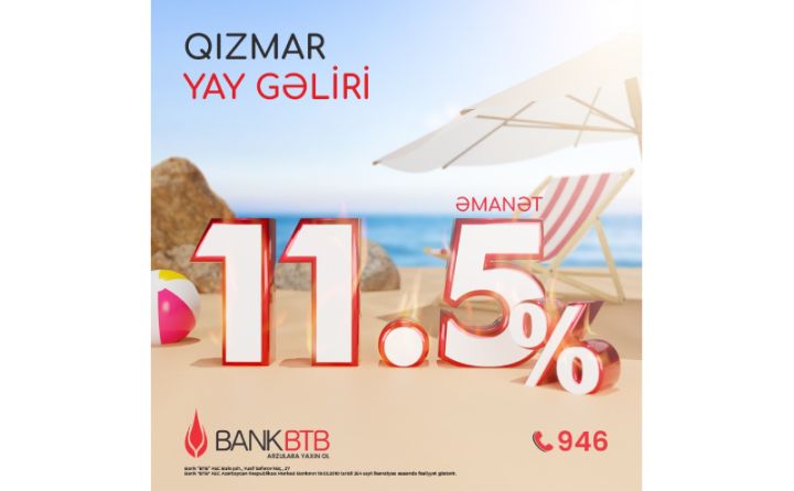 “Bank BTB”ASC-dən “Qızmar yay gəliri” kampaniyası!