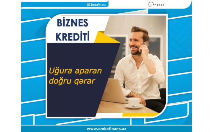 Fərdi biznesinizin uğurlu inkişafina Embafinans ilə təkan verin