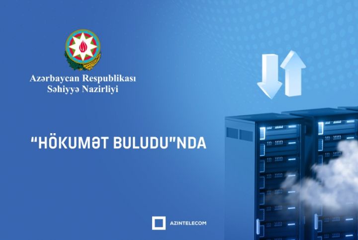 Səhiyyə Nazirliyi İT sistemlərini qismən “Hökumət buludu”na köçürür