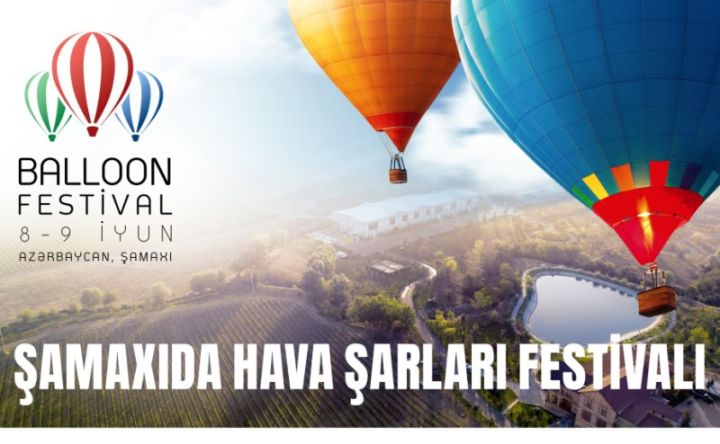 Şamaxıda Hava Şarları Festivalı keçiriləcək