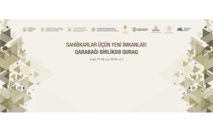 Şuşa və Ağdamda “Sahibkarlar üçün yeni imkanlar: Qarabağı birlikdə quraq” adlı tədbir keçiriləcək