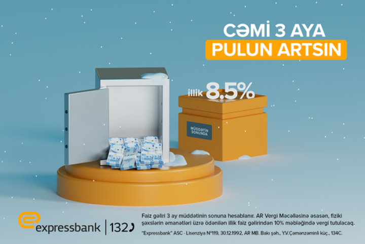 3 aylıq depozitlərdə illik 8.5% gəlir!