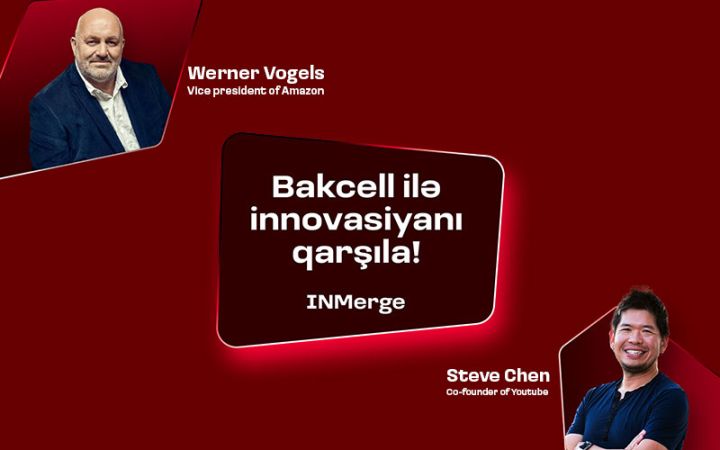 "Bakcell" “INMerge” İnnovasiya Sammitinin tərəfdaşıdır!