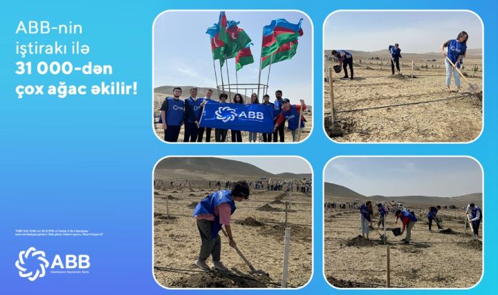 ABB-nin iştirakı ilə 31 000-dən çox ağac əkilir!