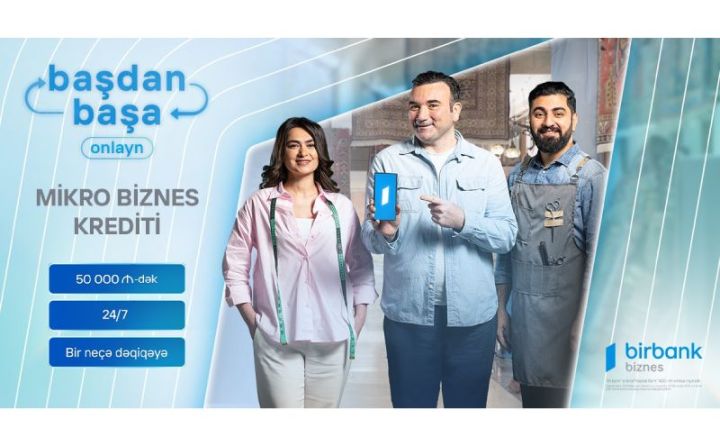 Birbank Biznes-dən 50 000 AZN-dək zaminsiz və başdan-başa onlayn kredit imkanı
