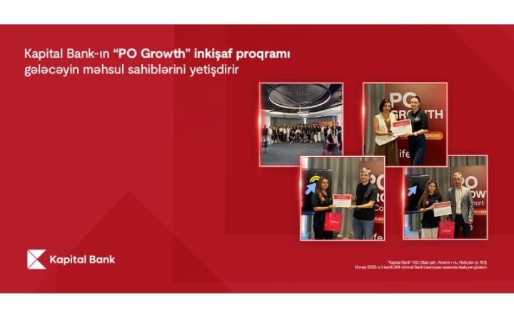 Kapital Bank-ın “PO Growth” inkişaf proqramı gələcəyin məhsul sahiblərini yetişdirir