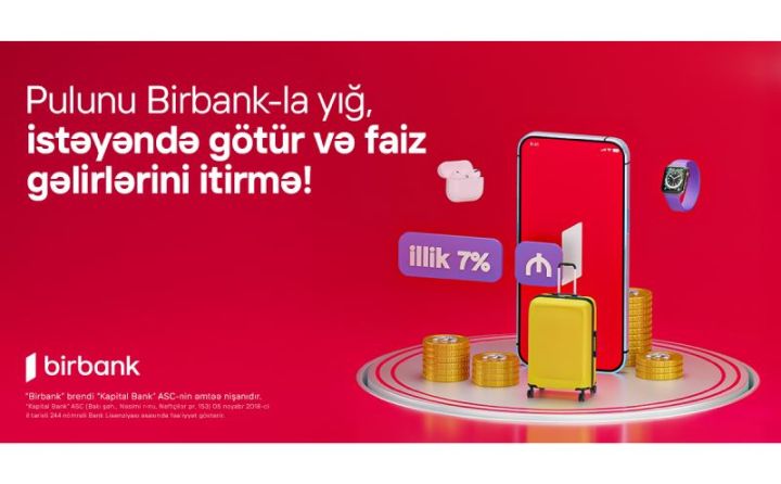 Birbank-da Yığım hesabı: pulunuz illik 7% gəlir gətirsin ®