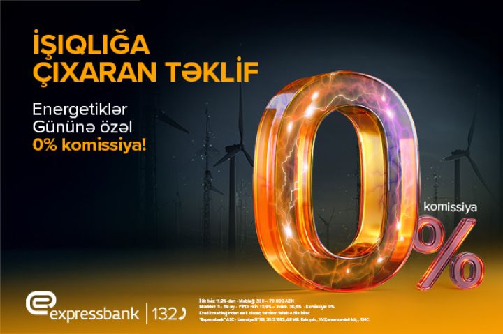 Energetiklərə özəl 70 000 manatadək kredit - KOMİSSİYASIZ