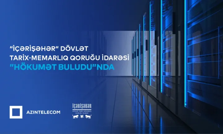 “İçərişəhər” Dövlət Tarix-Memarlıq Qoruğu İdarəsi qismən İT sistemlərini “Hökumət buludu”na köçürüb