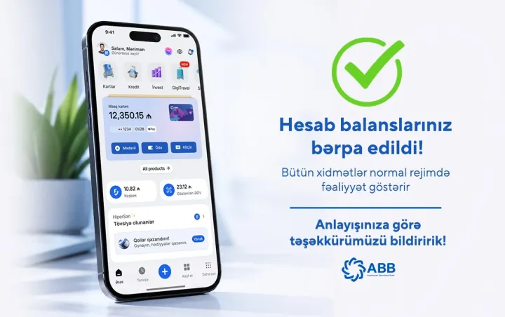 Müştərilərin hesab balansları bərpa edildi - ABB-DƏN YENİ AÇIQLAMA