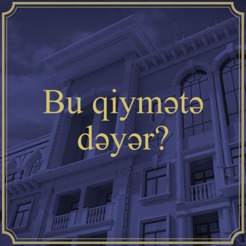 Bu qiymətə dəyər?