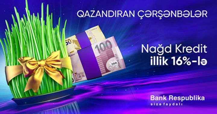 Torpaq Çərşənbəsində Bank Respublika illik 16%-lə Nağd kredit təqdim edəcək