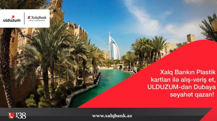 "Xalq Bank" və "Ulduzum"la Dubaya səyahət edin!