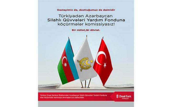 “Ziraat Bank”dan Azərbaycana daha bir dəstək - KOMİSSİYASIZ OLACAQ!