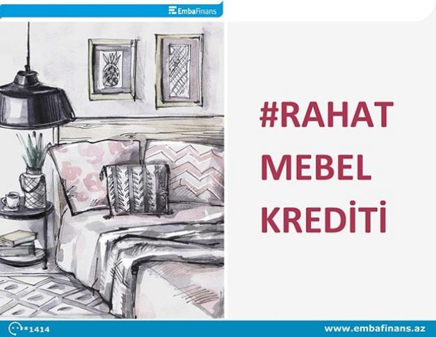 “Embafinans”dan Rahat mebel kreditləri - İLKİN ÖDƏNİŞ YOXDUR