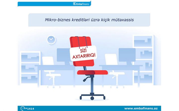 “Embafinans” Mikro-biznes kreditləri üzrə kiçik mütəxəssis axtarır - VAKANSİYA