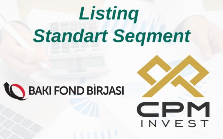 “CPM İnvestisiya Şirkəti”nin səhmlərinin ticarətə buraxılma tarixi açıqlandı