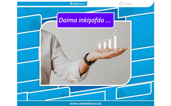 “Embafinans”ın sürətli inkişafı 2022-də də davam edir – XALİS MƏNFƏƏTİ 30% ARTIB