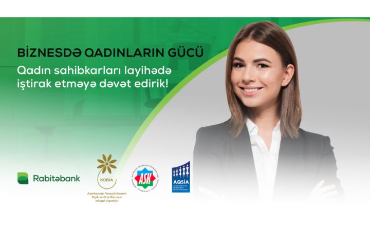 Rabitəbank və KOBİA “Biznesdə Qadınların Gücü” layihəsinə start verir