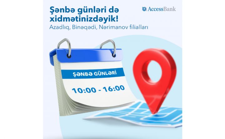 AccessBankın 3 fiilalı şənbə günləri də xidmət göstərəcək