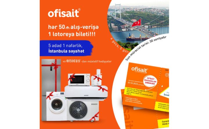 "50 manatlıq məktəb alış-verişi et, 1 lotereya bileti qazan" - OFİSAİT QALİBLƏRİ İSTANBULA GÖNDƏRƏCƏK