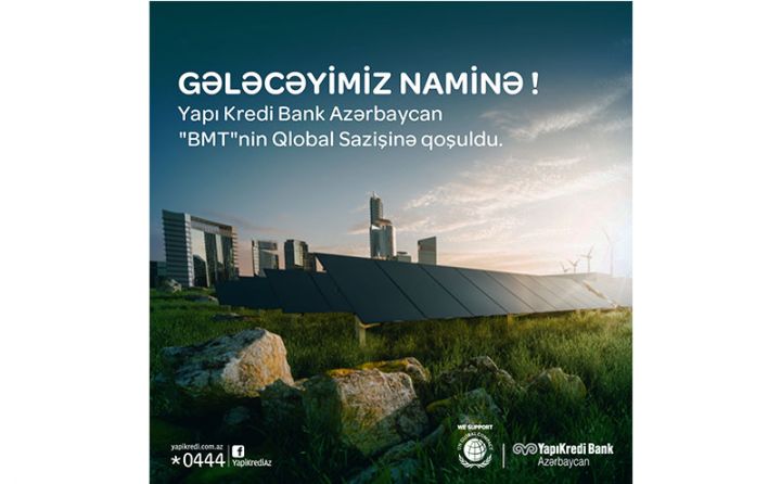 “Yapı Kredi Bank Azərbaycan”  BMT-nin Qlobal Sazişinə qoşulub