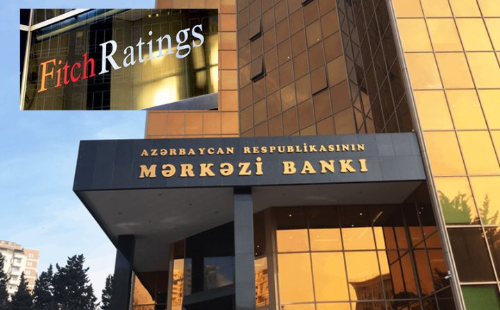 Mərkəzi Bankın sərt mövqeyi bankların risk profilinə müsbət təsir göstərib - "FİTCH" 2 MƏNFİ DÜZƏLİŞİ LƏĞV ETDİ