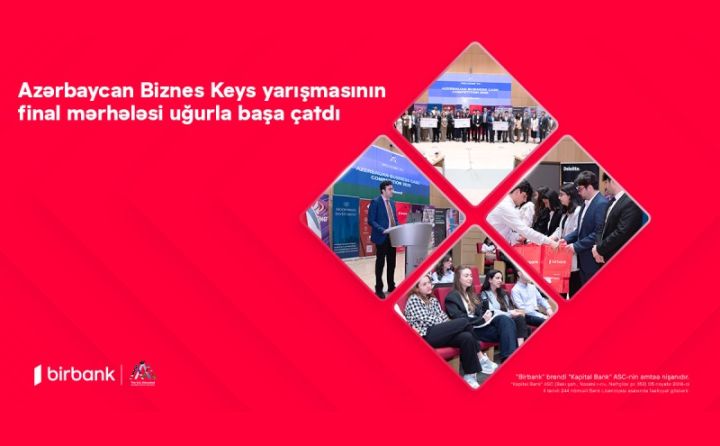 Birbank-ın sponsorluğu ilə Azərbaycan Biznes Keys yarışmasının final mərhələsi uğurla baş çatdı
