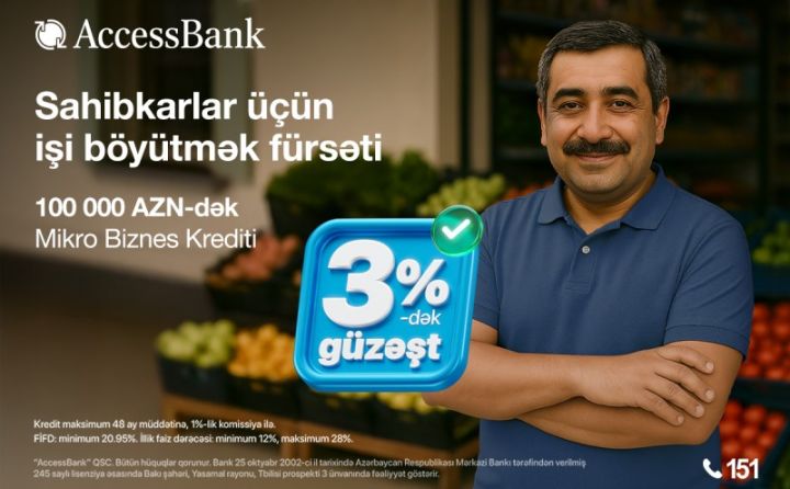 AccessBank-ın mikro və aqro kreditlər üzrə 3%-dək güzəşt kampaniyası davam edir