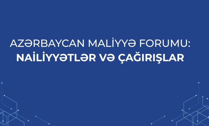 Bakıda “Azərbaycan Maliyyə Forumu” keçiriləcək - TARİX